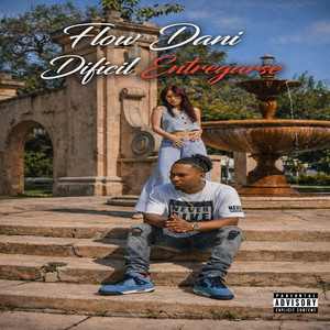Dificil Entregarse by Flow Dani