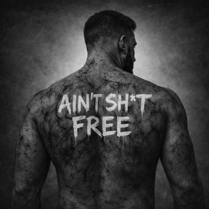 AIN'T SHIT FREE by Matt Corman