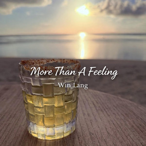 More Than A Feeling by Win Lang