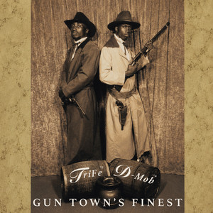 Gun Town's Finest by TriFe, D-Mob