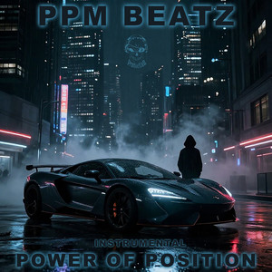 POWER OF POSITION - Instrumental by PPM BEATZ