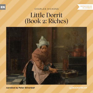 Little Dorrit, Book 2: Riches Audiobook