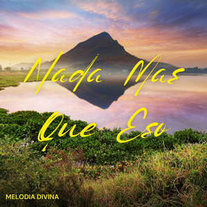 Nada Mas Que Eso by Melodia Divina