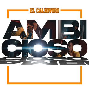 Ambicioso by El Calnivoro