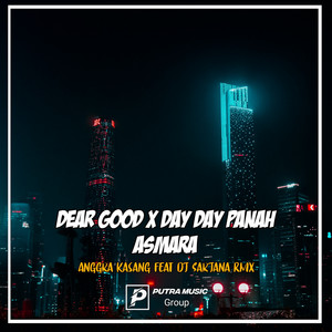 Dear Good X Day Day Panah Asmara - Remix