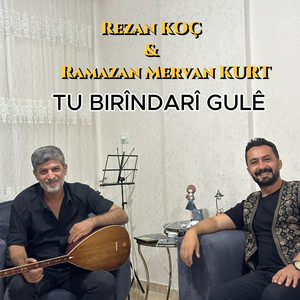 TU BIRÎNDARÎ GULÊ by Ramazan Mervan Kurt, Rezan Koç