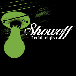 Turn Out the Lights by Showoff