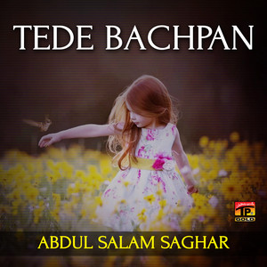 Abdul Salam Saghar - Tede Bachpan