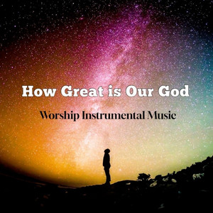 How Great is Our God (Worship Instrumental Music)