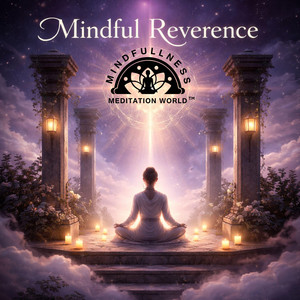 Mindful Reverence