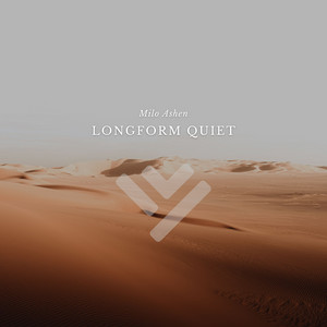 Longform Quiet by Milo Ashen