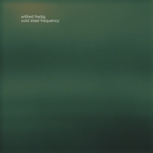 Cold Steel Frequency by Wilfred Fredig