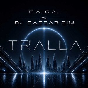 Tralla by Da.Ga., Dj Caesar9114