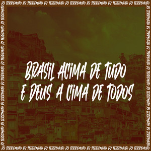 DJ TERREMOTO - Brasil Acima de Tudo e Deus a Cima de Todos