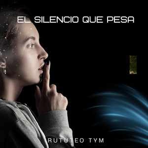 El Silencio Que Pesa by Rututeo Tym