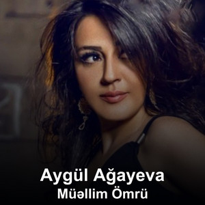 Aygül Ağayeva - Müəllim Ömrü