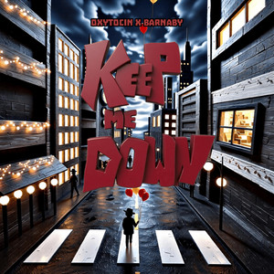 Keep Me Down by Oxytocin, Barnaby