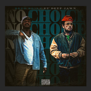 No Choice by Reed Brixx, Deff Jawn