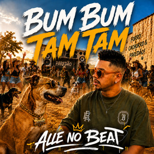 Bum Bum Tam Tam by Allê No Beat