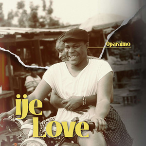 Oparaimo - Ije Love (Uwapiano)