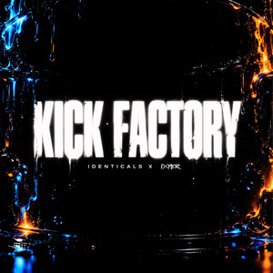 KICK FACTORY by Identicals, Ixper