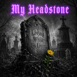 My Headstone by Wiley Whitlock