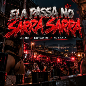 Ela Passa no Sarra Sarra