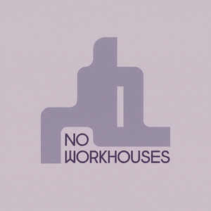 No Workhouses by Dante Haze