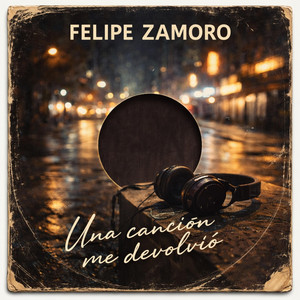 Una canción me devolvió by Felipe Zamoro