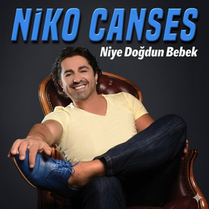 Niko Canses - Niye Doğdun Bebek