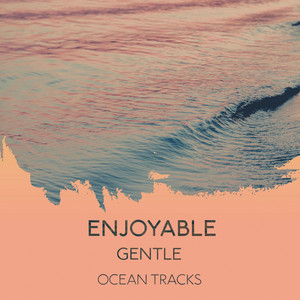 Enjoyable Gentle Ocean Tracks album