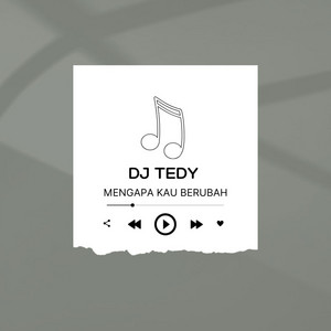DJ Tedy - Mengapa Kau Berubah
