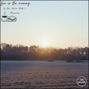 FIVE*IN*THE*MORNING by Ben Jammin' Beats, Illuzionary