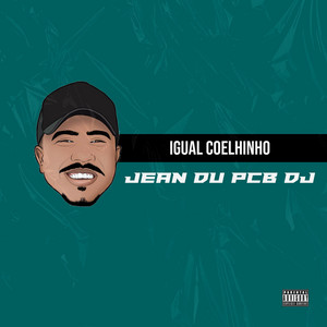 Jean du PCB DJ - Igual Coelhinho (feat. Mc Pedrin do Engenha)