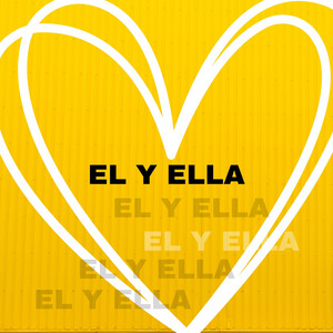 EL Y ELLA by XEXE FOREBER