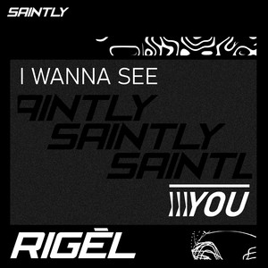 I Wanna See You by RIGĒL