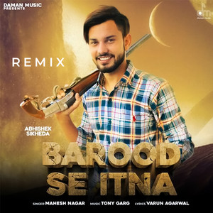 BAROOD SE ITNA बारूद से इतना - Remix by Mahesh Nagar, Dj Fs