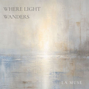 Where Light Wanders by La Muse