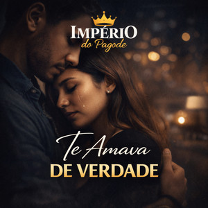 Te Amava de Verdade by Imperio do pagode