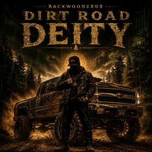 Dirt Road Deity by Backwoodz808