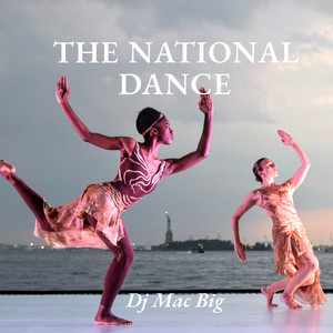 THE NATIONAL DANCE by Dj Mac Big