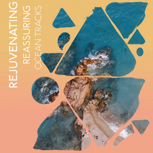 Rejuvenating Reassuring Ocean Tracks album