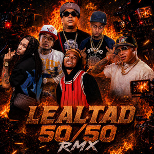 Lealtad 50/50 RMX by El Nico Brakerts, Young Say, Lp King, El De La F, Kiry Curu, Yeo Freko