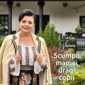 Maria Ghinea - Scumpii Mamei, Dragi Copii