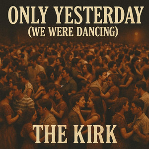 Only Yesterday (We Were Dancing)