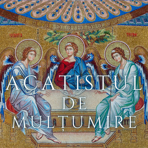 Vlad Rosu - Acatistul de multumire Slava lui Dumnezeu pentru toate