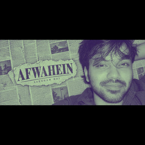 Afwahein by Saksham Rai