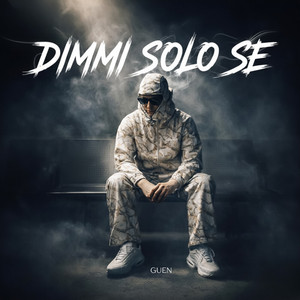 Dimmi solo se by GUEN