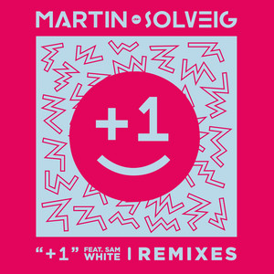 +1 (feat. Sam White) - Tujamo Remix by Martin Solveig, SAM WHITE, Tujamo