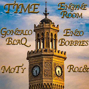 Time by Engine Room, Rol&, Enzobobbies, MoTy, Gonzalo BlaQ